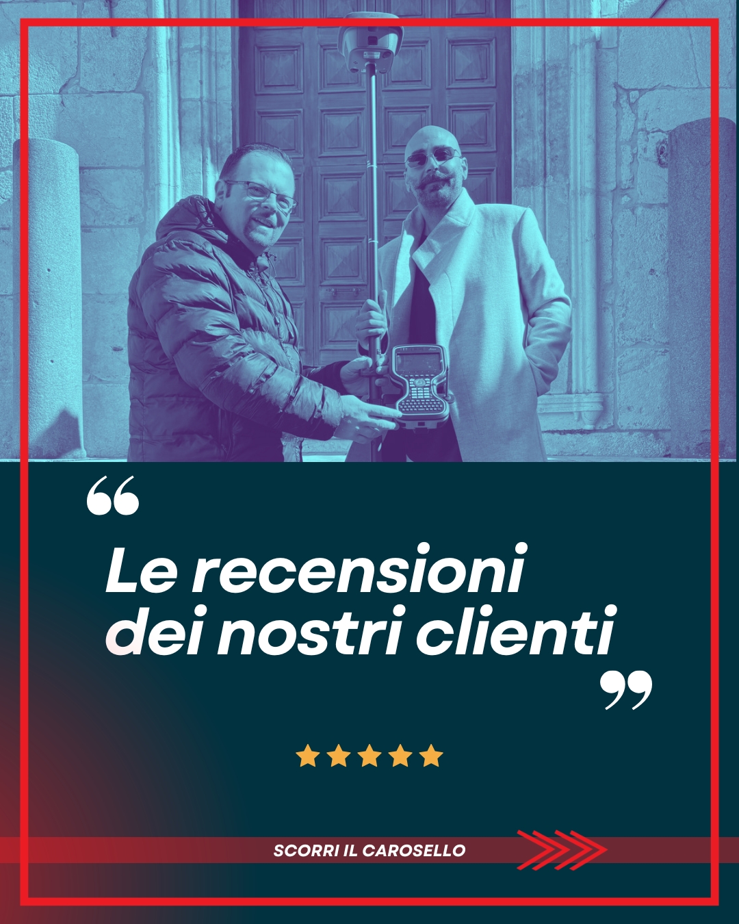 L’opinione dei nostri clienti è la nostra forza!